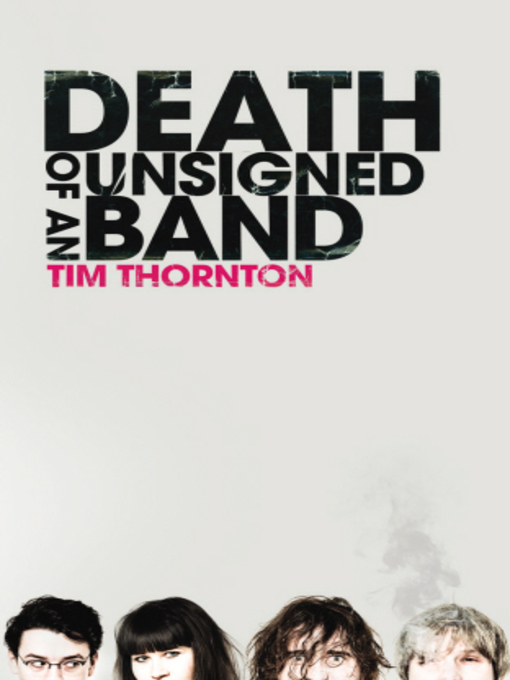 Title details for Death of an Unsigned Band by Tim Thornton - Wait list